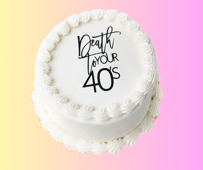 Cake charm - Death to your 40's
