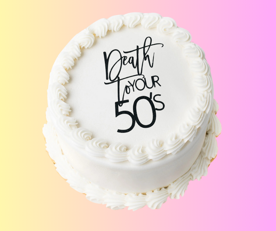 Cake charm - Death to your 50's